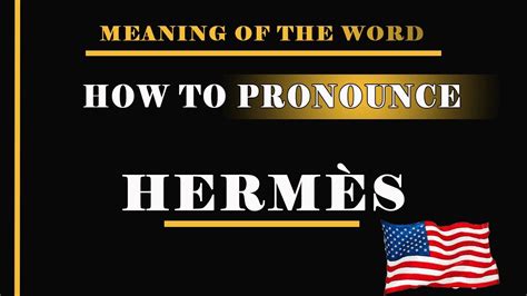 hermes costello pronuncia|hermes pronunciation.